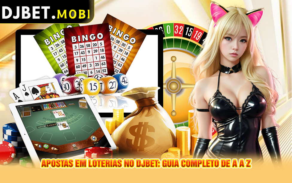 Apostas em Loterias no DJBET: Guia Completo de A a Z