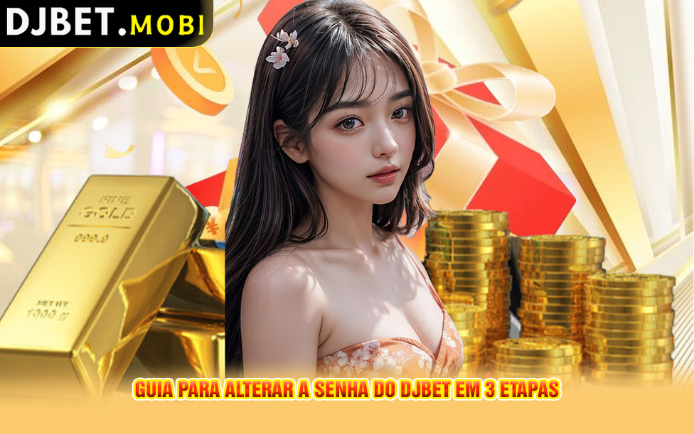 Guia para alterar a senha do DJBET em 3 etapas