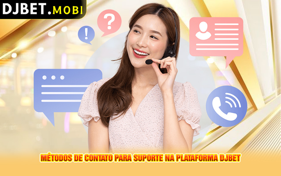 Métodos de Contato para Suporte na Plataforma DJBET